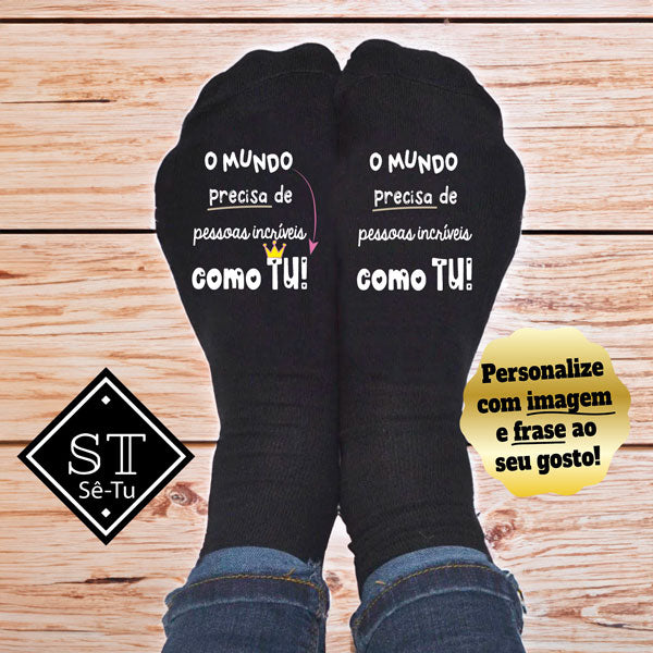 Meias O Mundo Precisa de mais Pessoas como TU (Parentesco)